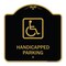 Signmission Handicapped Parking Handicapped, Black & Gold Aluminum Architectural Sign, 18" x 18", BG-1818-23918 A-DES-BG-1818-23918 - alternate 1